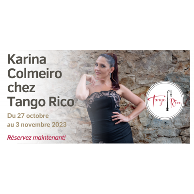 Karina Colmeiro chez Tango Rico du 27 octobre au 3 novembre